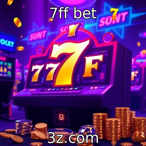 7ff bet